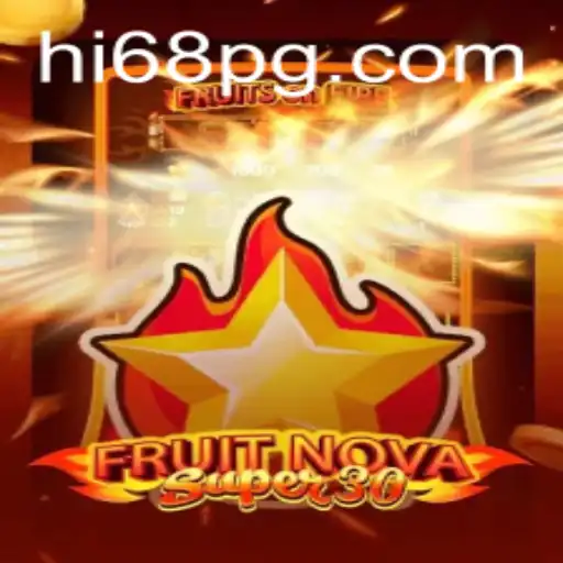 Discovering FruitrNovaSupe30: The Exciting Game Revolutionizing the Arcade World with HI68
